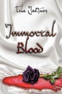 Immortal Blood di Tela Jaques edito da Publishamerica