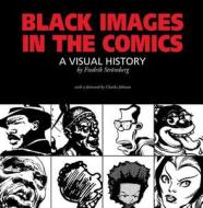 Black Images in the Comics di Fredrik Stromberg edito da FANTAGRAPHICS BOOKS