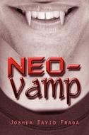 Neo-vamp di Joshua David Fraga edito da America Star Books