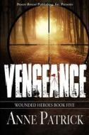 Vengeance di Anne Patrick edito da Desert Breeze Publishing, Incorporated