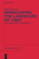 Mindscaping the Landscape of Tibet di Dan Smyer Yü edito da De Gruyter
