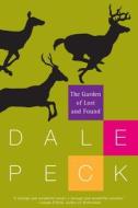 The Garden Of Lost And Found di Dale Peck edito da Soho Press Inc
