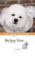 Bichon Frise: Your Happy Healthy Pet di Liz Palika edito da HOWELL BOOKS INC