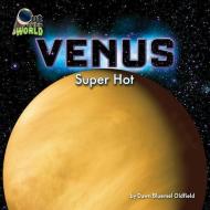 Venus: Super Hot di Dawn Bluemel Oldfield edito da BEARPORT PUB CO INC