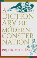 A Dictionary of Modern Consternation di Brook McClurg edito da University of Alaska Press
