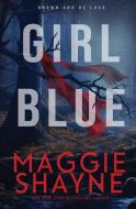 Girl Blue di Maggie Shayne edito da Oliver-Heber Books