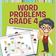 Word Problems Grade 4 di Speedy Publishing Llc edito da Baby Professor