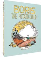 Boris the Potato Child di Anne Simon edito da FANTAGRAPHICS BOOKS