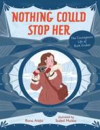 Nothing Could Stop Her: The Courageous Life of Ruth Gruber di Rona Arato edito da KAR BEN PUB
