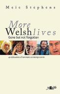 More Welsh Lives di Meic Stephens edito da Y Lolfa