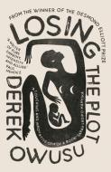 Losing The Plot di Derek Owusu edito da Canongate Books Ltd