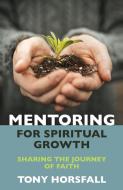 Mentoring for Spiritual Growth di Tony Horsfall edito da BRF