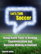Let's Talk Soccer di Gérard Jones edito da Bennion Kearny Limited