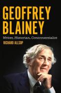 Geoffrey Blainey di Richard Allsop edito da Monash University Publishing
