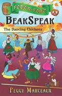 BeakSpeak 2: The Dancing Chickens di Peggy Marceaux edito da LIGHTNING SOURCE INC