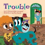 Trouble (Paperback) di Lili Shang, Kati Livingood edito da InnerPrize Group, LLC