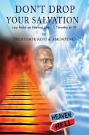 DON'T DROP YOUR SALVATION di Kofi A. Amoateng edito da GoldTouch Press, LLC