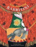 The Amazing Rabbitini di John Nieman edito da Great Writers Media, LLC