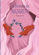 La licorne de Nazareth di Pascale Leconte edito da Books on Demand