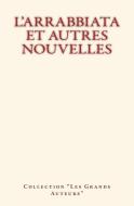 L'Arrabbiata Et Autres Nouvelles di Collection edito da Editions Le Mono