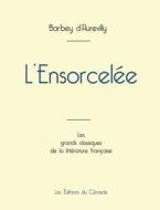 L'Ensorcelée de Barbey d'Aurevilly (édition grand format) di Jules Barbey D'Aurevilly edito da Les éditions du Cénacle