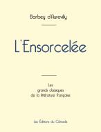 L'Ensorcelée de Barbey d'Aurevilly (édition grand format) di Jules Barbey D'Aurevilly edito da Les éditions du Cénacle