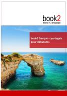 book2 français - portugais pour débutants di Johannes Schumann edito da Books on Demand