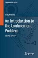 An Introduction to the Confinement Problem di Jeff Greensite edito da Springer International Publishing