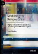 Mediating the Refugee Crisis di Sara Marino edito da Springer International Publishing