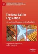 The New Bail-In Legislation di Angela Maria Maddaloni, Giulia Scardozzi edito da Springer Nature Switzerland AG