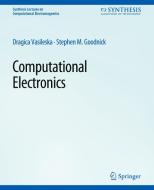 Computational Electronics di Stephen Goodnick, Dragica Vasileska edito da Springer International Publishing
