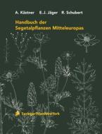 Handbuch Der Segetalpflanzen Mitteleuropas di A. Kdstner, E. J. Jdger, R. Schubert edito da Springer