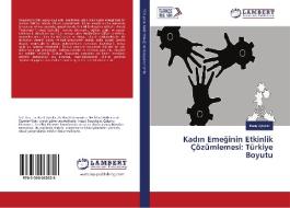 Kadin Emeginin Etkinlik Çözümlemesi: Türkiye Boyutu di Baris Aytekin edito da LAP Lambert Academic Publishing