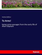 To Arms! di Andrew Balfour edito da hansebooks