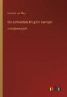 Der Zerbrochene Krug; Ein Lustspiel di Heinrich Von Kleist edito da Outlook Verlag