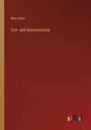 Zeit- und Heimatstücke di Max Halbe edito da Outlook Verlag