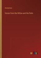 Voices from the Willow and the Palm di Anonymous edito da Outlook Verlag