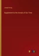 Supplement to the Annals of Our Time di Joseph Irving edito da Outlook Verlag
