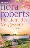 Im Licht des Vergessens di Nora Roberts edito da Heyne Taschenbuch
