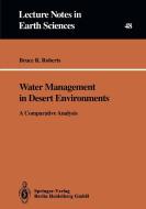 Water Management in Desert Environments di Bruce R. Roberts edito da Springer Berlin Heidelberg