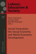 Social Innovation, the Social Economy and World Economic Development edito da Lang, Peter GmbH