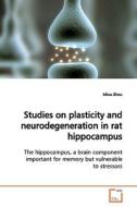 Studies on plasticity and neurodegeneration in rathippocampus di Miou Zhou edito da VDM Verlag