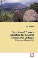 Provision of Primary Education for Pastoral Nomad Afar Children di Ziyn Engdasew edito da VDM Verlag