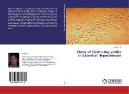 Study of Dermatoglyphics In Essential Hypertension di Vidya C. S. edito da LAP Lambert Academic Publishing