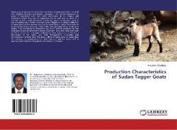Production Characteristics of Sudan Tagger Goats di Hasseeb Elbukhary edito da LAP Lambert Academic Publishing
