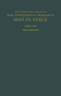 Proceedings of the First International Symposium on Basic Environmental Problems of Man in Space edito da Springer-Verlag KG