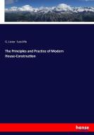 The Principles and Practice of Modern House-Construction di G. Lister Sutcliffe edito da hansebooks