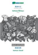BABADADA black-and-white, Simplified Chinese (in chinese script) - bahasa Melayu, visual dictionary (in chinese script) - kamus visual di Babadada Gmbh edito da Babadada