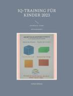 IQ-Training für Kinder 2023 di Aribert Böhme edito da Books on Demand