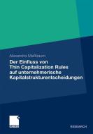 Der Einfluss von Thin Capitalization Rules auf unternehmerische Kapitalstrukturentscheidungen di Alexandra Maßbaum edito da Gabler, Betriebswirt.-Vlg